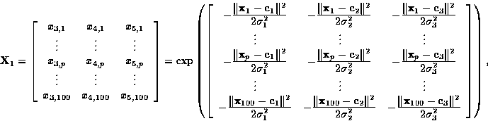 \begin{displaymath}
{\bf X}_1 = 
\left[
\begin{array}
{ccc}
x_{3,1} & x_{4,1} & ...
 ...\Vert^2}{\textstyle 2\sigma_3^2} \\ \end{array}\right]
\right),\end{displaymath}