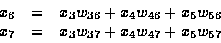 \begin{displaymath}
\begin{array}
{ccc}
x_6 & = & x_3 w_{36} + x_4 w_{46} + x_5 ...
 ...\\ x_7 & = & x_3 w_{37} + x_4 w_{47} + x_5 w_{57}\\ \end{array}\end{displaymath}