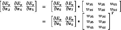 \begin{displaymath}
\begin{array}
{rcl}
\left[ 
\frac{\textstyle \partial E_p}{\...
 ...& w_{36}\\ w_{45} & w_{46}\\ \end{array}\right]^T\\ \end{array}\end{displaymath}