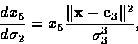 \begin{displaymath}
\frac{\textstyle dx_5}{\textstyle d \sigma_2} =
x_5 \frac{\textstyle \Vert {\bf x}-{\bf c}_3\Vert^2}{\textstyle \sigma_3^3},\end{displaymath}