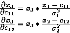 \begin{displaymath}
\begin{array}
{l}
\frac{\textstyle \partial x_3}{\textstyle ...
 ...ac{\textstyle x_2-c_{12}}{\textstyle \sigma_2^2}\\  \end{array}\end{displaymath}