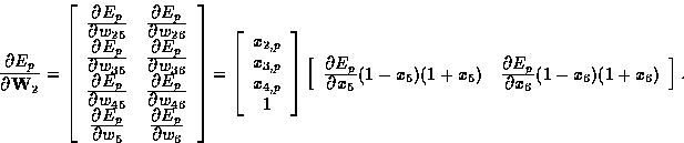 \begin{displaymath}
\frac{\textstyle \partial E_p}{\textstyle \partial {\bf W}_2...
 ... E_p}{\textstyle \partial x_6}(1-x_6)(1+x_6)\end{array}\right].\end{displaymath}